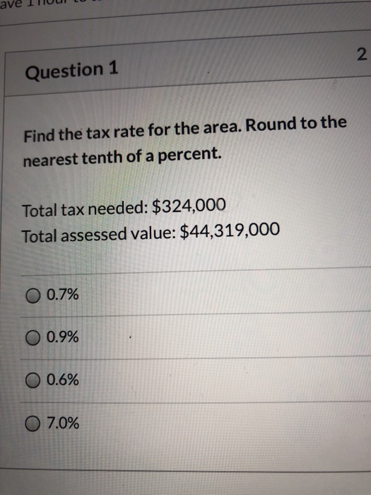 Solved 2 Question 1 Find The Tax Rate For The Area Round To Chegg Solved 2 Question 1 Find The Tax Rate For The Area Round To Chegg