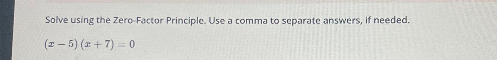Solved Solve using the Zero-Factor Principle. Use a comma to | Chegg.com