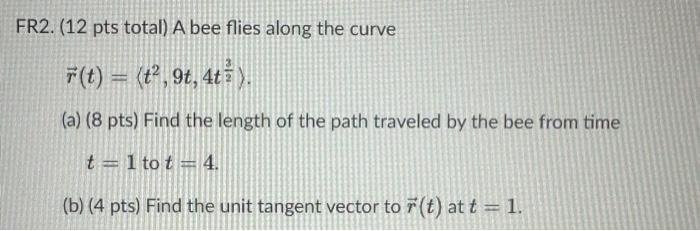 Solved FR2 12 Pts Total A Bee Flies Along The Curve Chegg Com