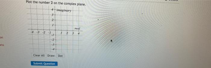 Solved on ens Plot the number 2 on the complex plane. | Chegg.com