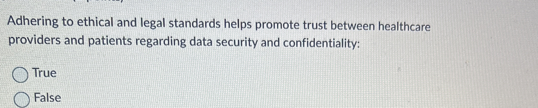 Solved Adhering to ethical and legal standards helps promote | Chegg.com