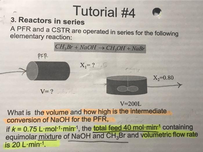 Solved Tutorial #4 3. Reactors in series A PFR and a CSTR | Chegg.com
