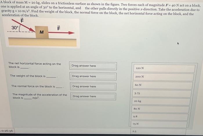 Solved Block Of Mass M=20 Kg, Slides On A Frictionless | Chegg.com