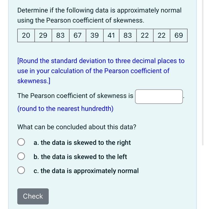 Solved Determine if the following data is approximately | Chegg.com
