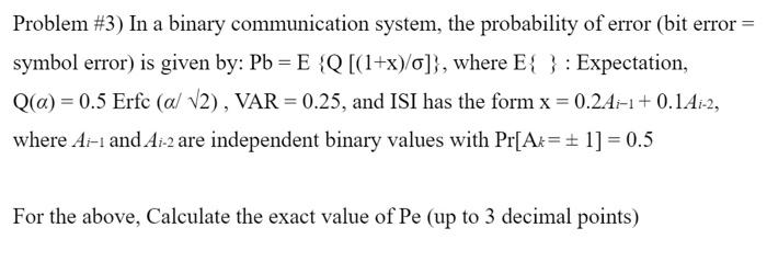 Solved Problem \#3) In A Binary Communication System, The | Chegg.com