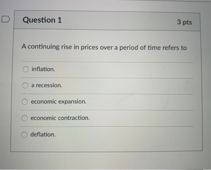Question 1 3 pts A continuing rise in prices over a | Chegg.com