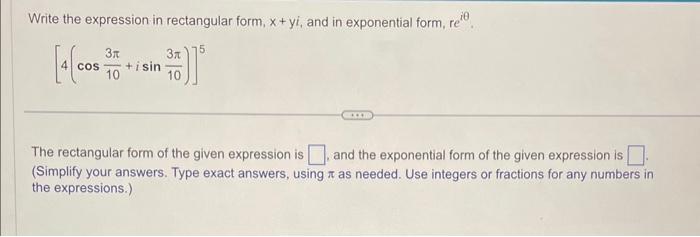 Solved Write the expression in rectangular form, x+yi, and | Chegg.com