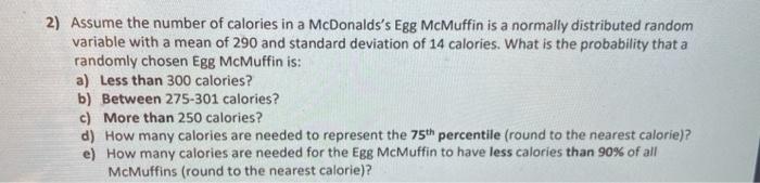 Solved 2) Assume The Number Of Calories In A McDonalds's Egg | Chegg.com