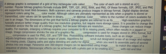 Question: O A bitmap graphic is composed of a grid of tiny rectangular