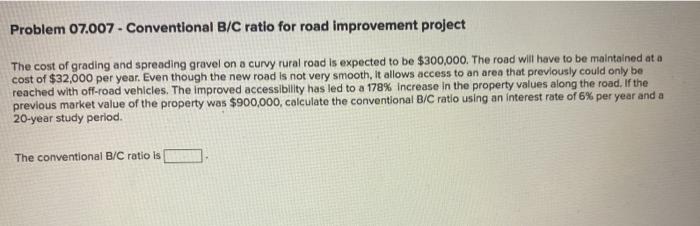 Solved Problem 07.007 - Conventional B/C Ratio For Road | Chegg.com