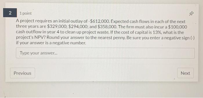 Solved A project requires an initial outlay of −$612,000. | Chegg.com