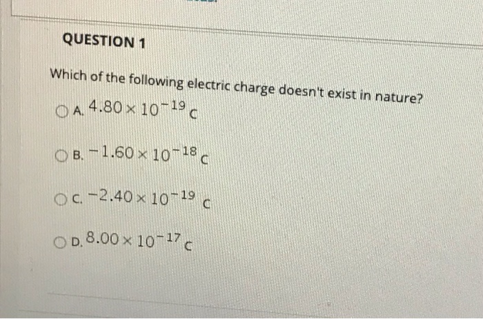Solved QUESTION 1 Which of the following electric charge | Chegg.com