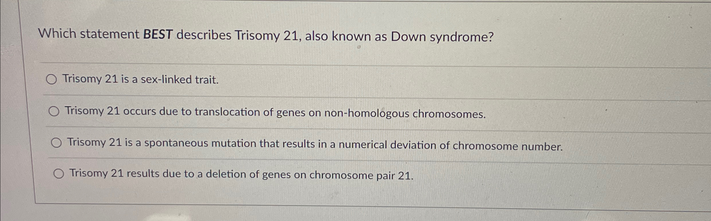 Solved Which statement BEST describes Trisomy 21, ﻿also | Chegg.com