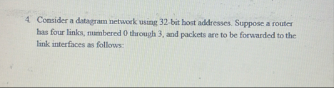 Solved Consider a datagram network using 32-bit host | Chegg.com