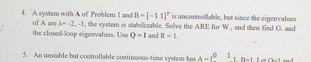 Solved 4. A System With A Of Problem 1 And B=[−11]T Is | Chegg.com