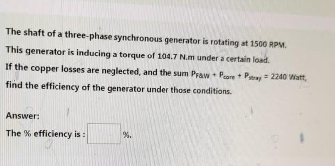 Solved The shaft of a three-phase synchronous generator is | Chegg.com