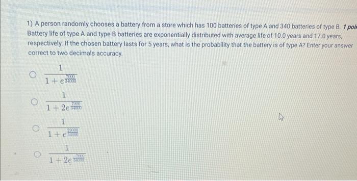 Solved 1) A person randomly chooses a battery from a store | Chegg.com