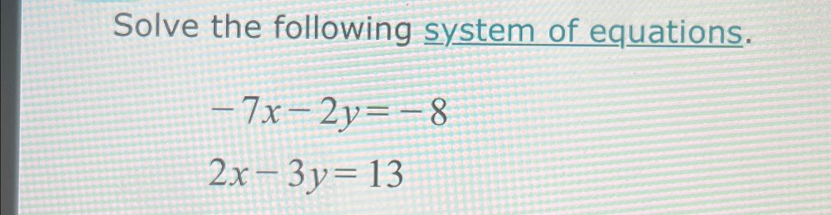 Solved Solve The Following System Of | Chegg.com