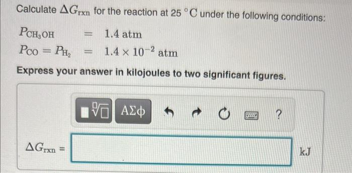 Solved Calculate ΔGrxn for the reaction at 25∘C under the | Chegg.com