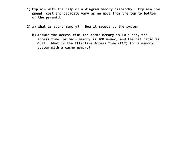 Solved 1) Explain with the help of a diagram memory | Chegg.com