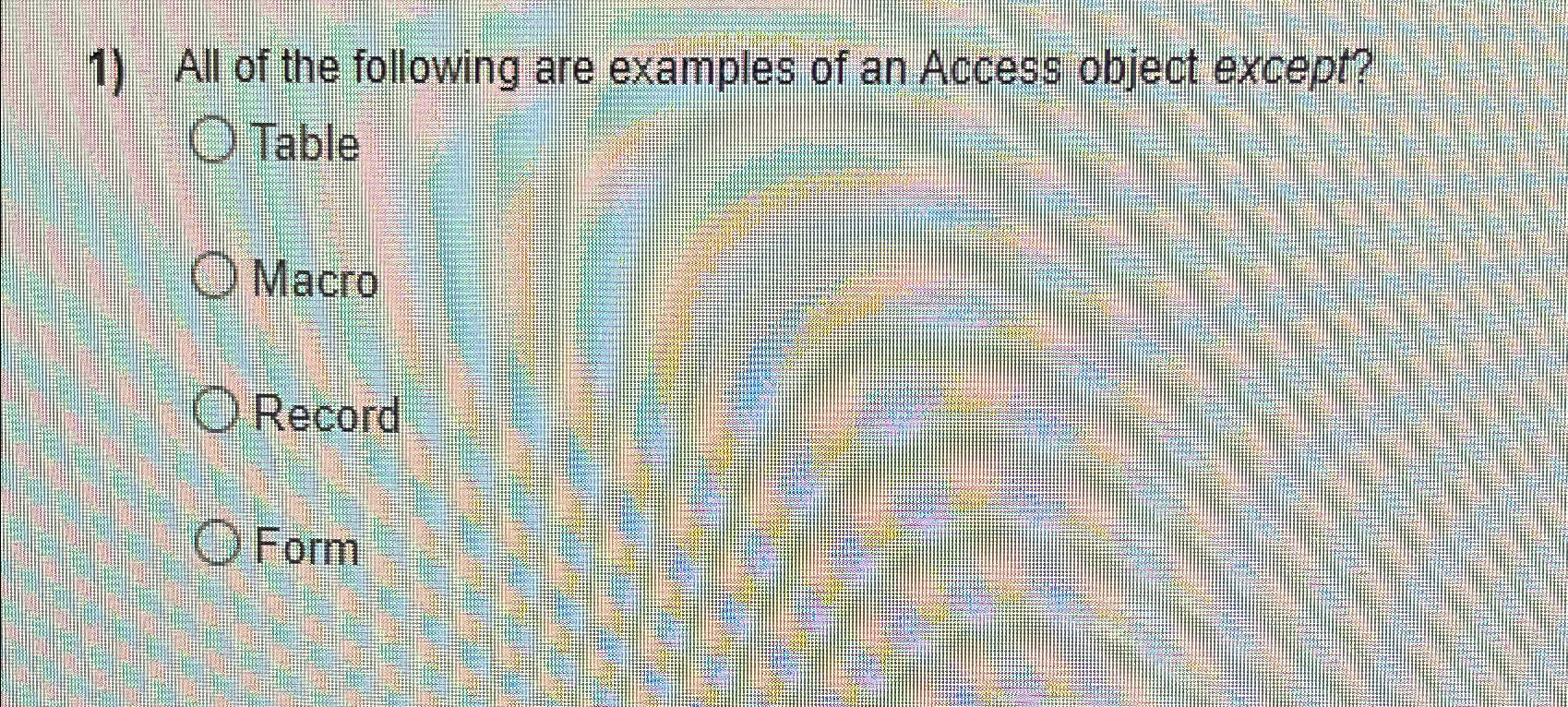 Solved All of the following are examples of an Access object | Chegg.com