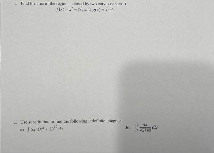 Solved 1. Find the area of the region enclosed by two curves | Chegg.com