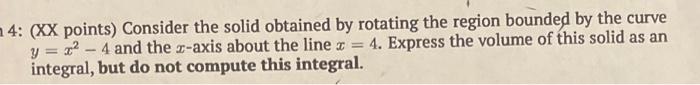 Solved 4: (XX points) Consider the solid obtained by | Chegg.com