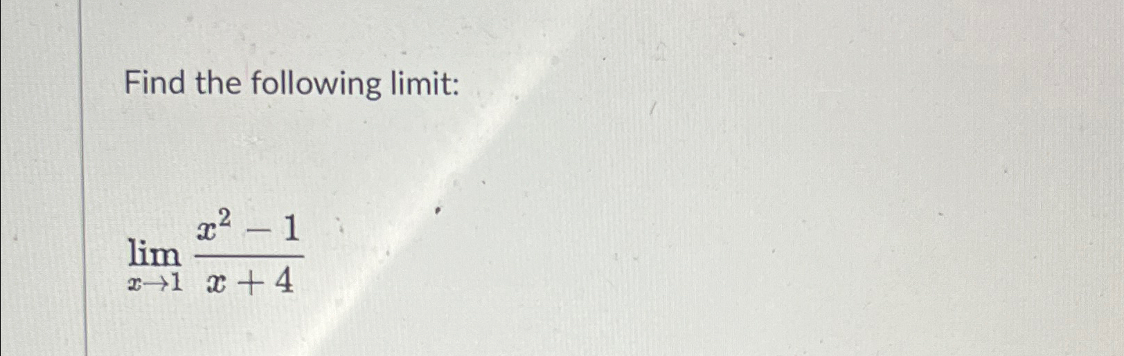 Solved Find The Following Limit Limx→1x2 1x 4