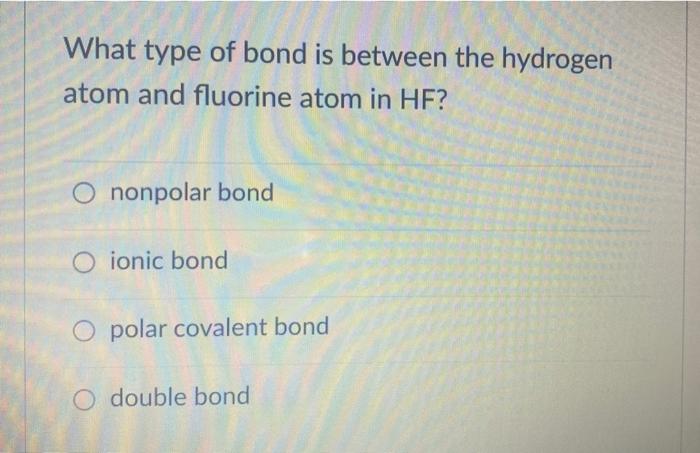 type of bond between h-f