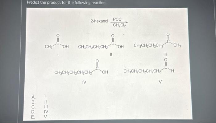 Solved 2-hexanol CH2Cl2 PCC I II III IV V | Chegg.com