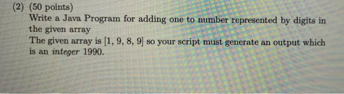 Solved (2) (50 points) Write a Java Program for adding one | Chegg.com