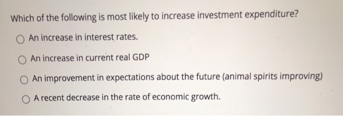 Solved Which Of The Following Is Most Likely To Increase | Chegg.com