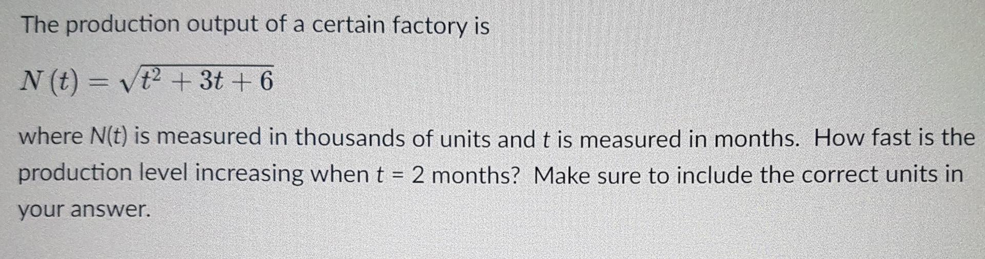Solved The production output of a certain factory is N (t) = | Chegg.com