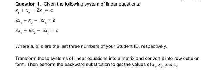 Solved Question 1. Given the following system of linear | Chegg.com