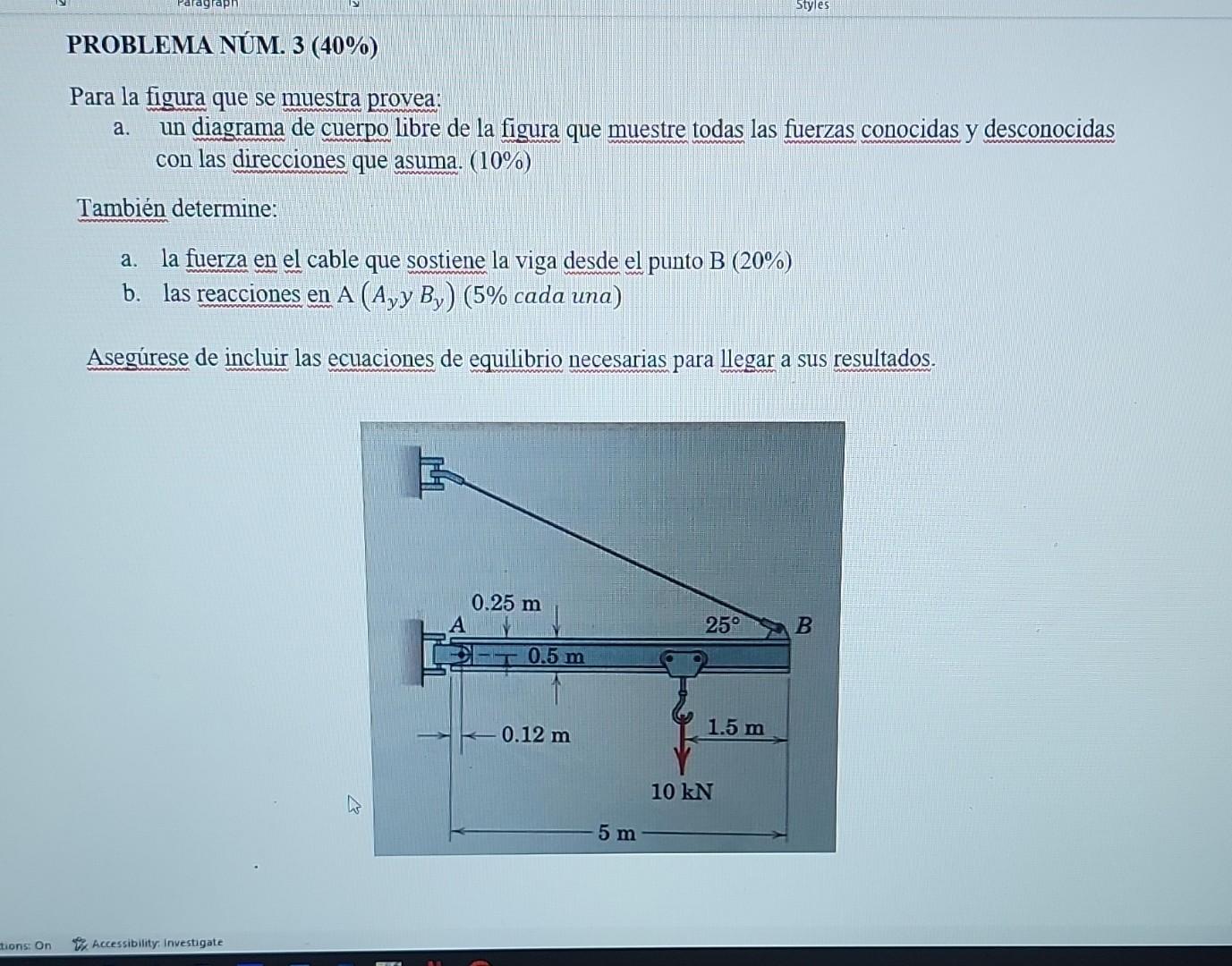 Para la figura que se muestra provea: a. un diagrama de cuerpo libre de la figura que muestre todas las fuerzas conocidas y d