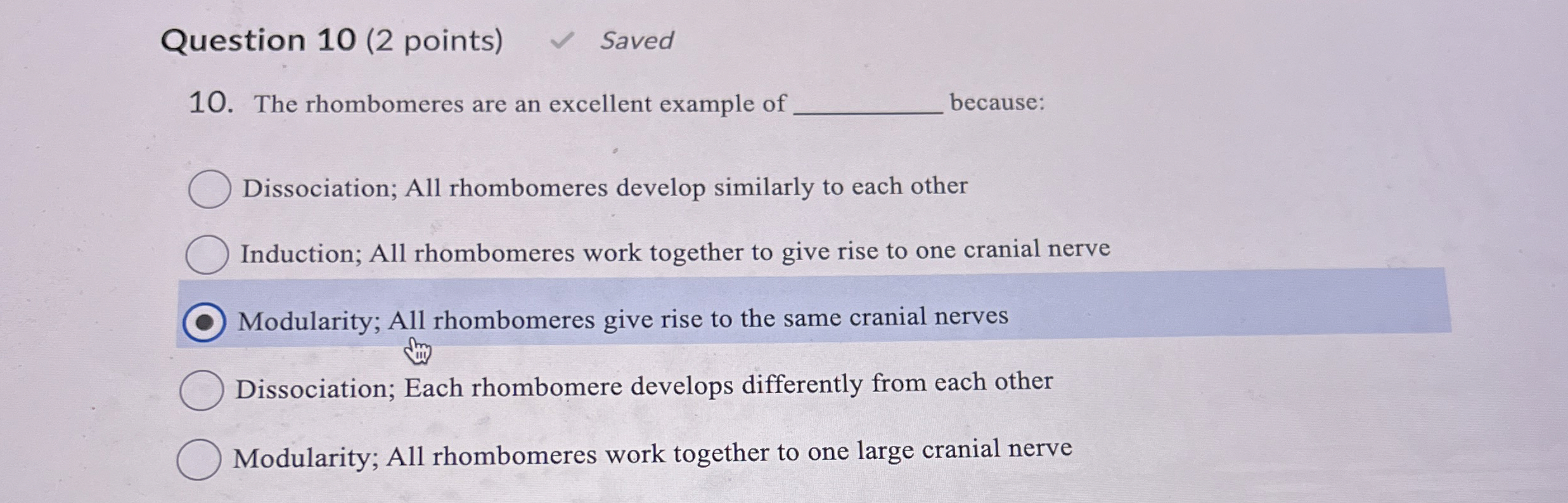 Solved Question 10 (2 ﻿points)Saved10. ﻿The rhombomeres are | Chegg.com