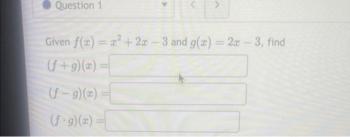 Solved Given F X X2 2x−3 And G X 2x−3 Find F G X