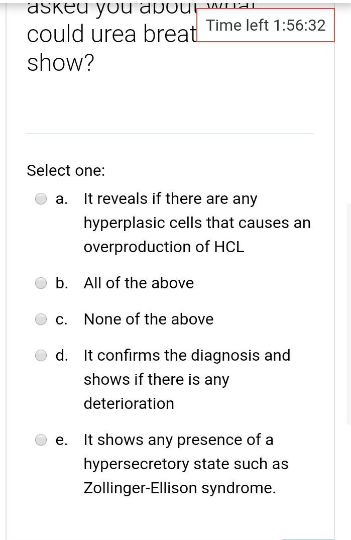 asked you about Time left 1:56:32 could urea breat show? Select one: a. It reveals if there are any hyperplasic cells that ca