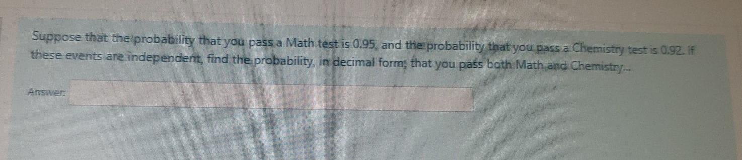Solved Suppose that the probability that you pass a Math | Chegg.com