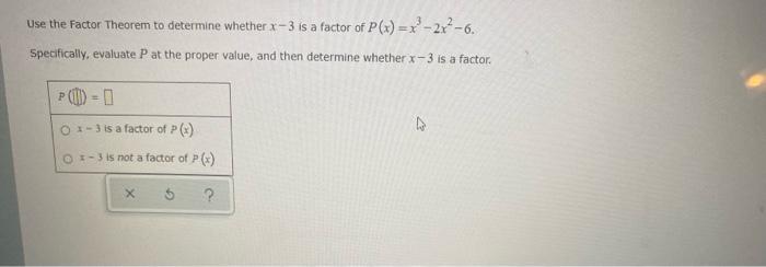 Solved Use the factor Theorem to determine whether x =3 is a | Chegg.com