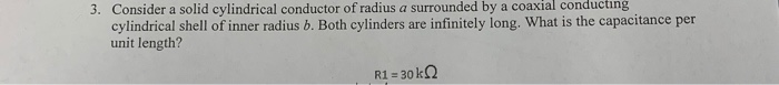 Solved 3. Consider a solid cylindrical conductor of radius a | Chegg.com