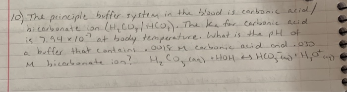 Solved 10) The principle buffer system in the blood is | Chegg.com