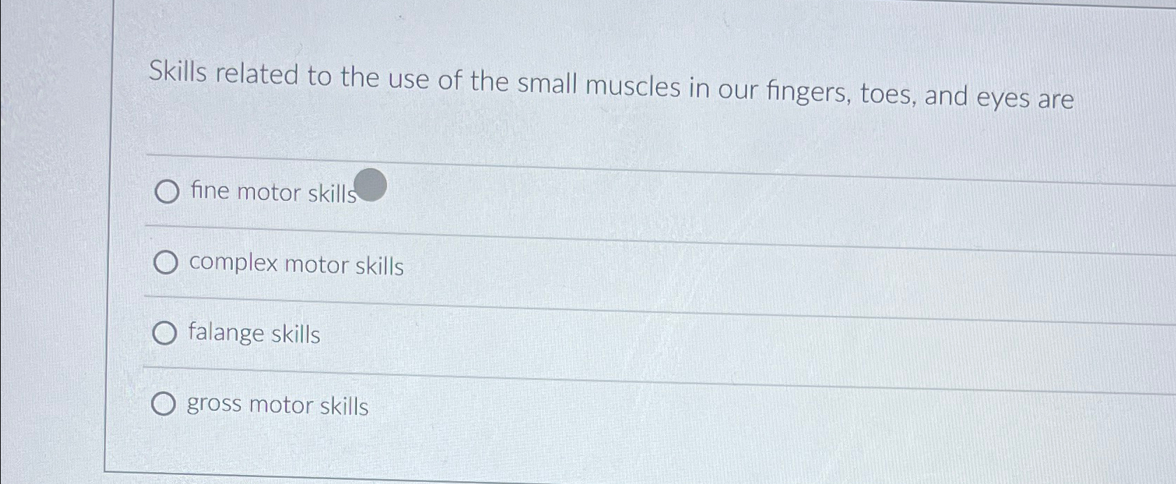 Solved Skills related to the use of the small muscles in our | Chegg.com