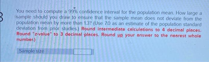 Solved You need to compute a 99% confidence interval for the | Chegg.com