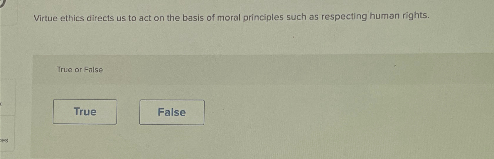 Solved Virtue ethics directs us to act on the basis of moral | Chegg.com