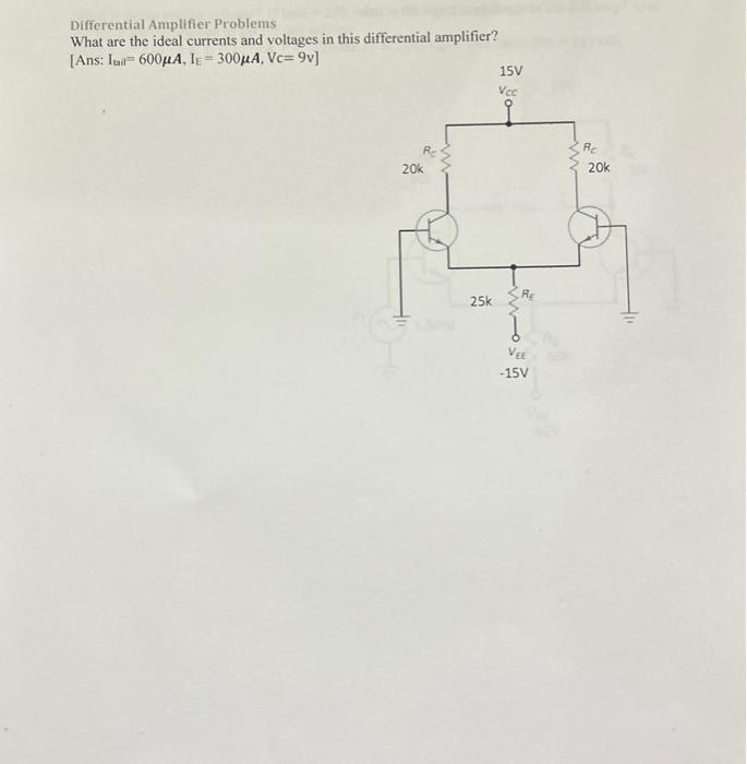 Solved Differential Amplifier Problems What are the ideal