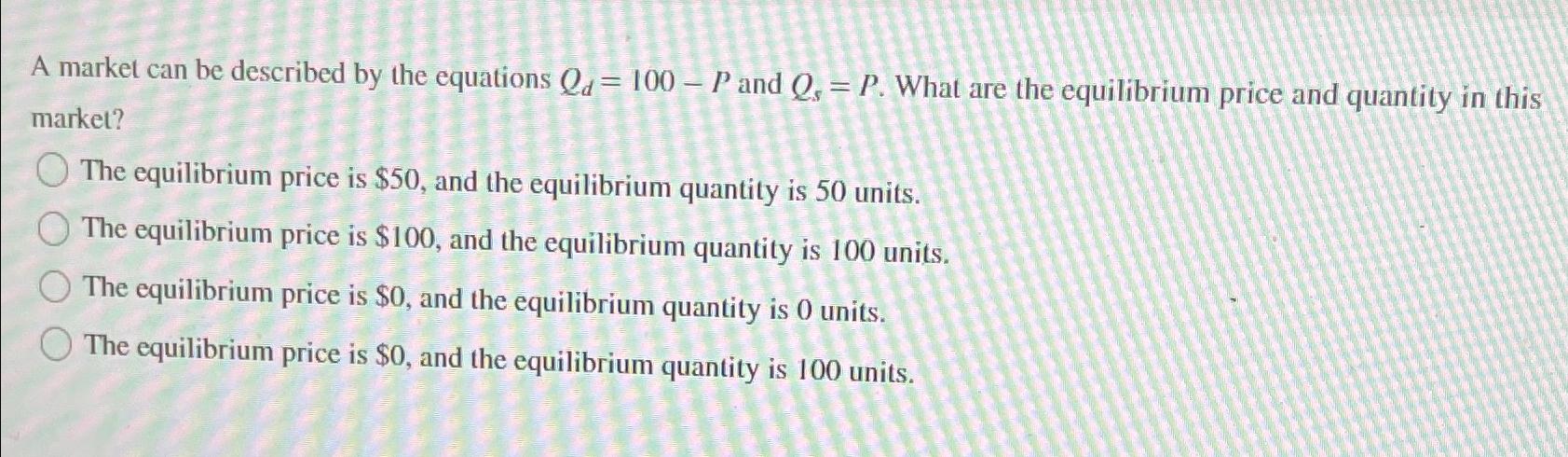 Solved A market can be described by the equations Qd=100-P | Chegg.com