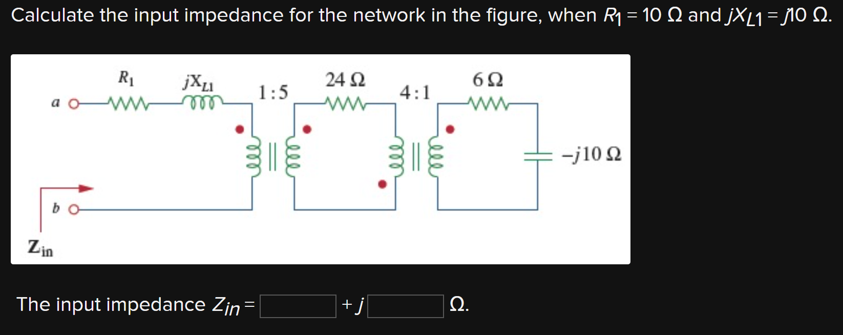 Solved Calculate the input impedance for the network in ﻿the | Chegg.com