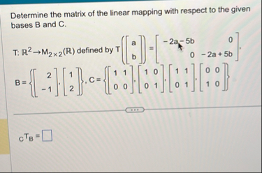 Solved Determine the matrix of the linear mapping with | Chegg.com