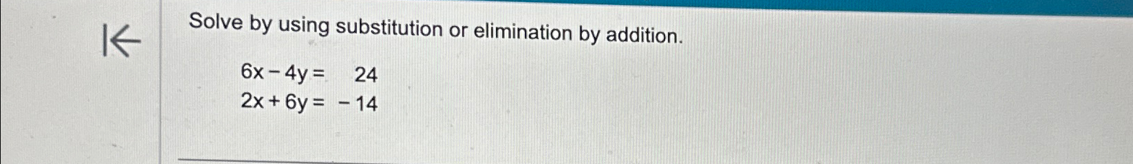 Solved Solve by using substitution or elimination by | Chegg.com